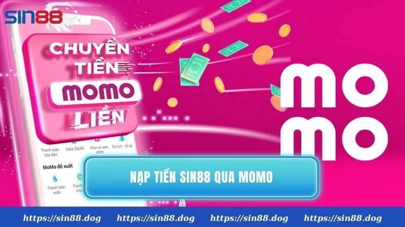 Hướng dẫn nạp tiền Sin88 chi tiết qua ví điện tử Momo