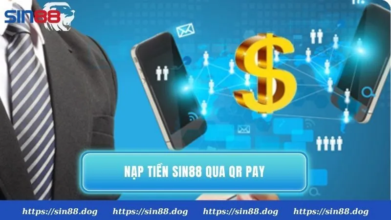 Hướng dẫn nạp tiền Sin88 qua QR Pay