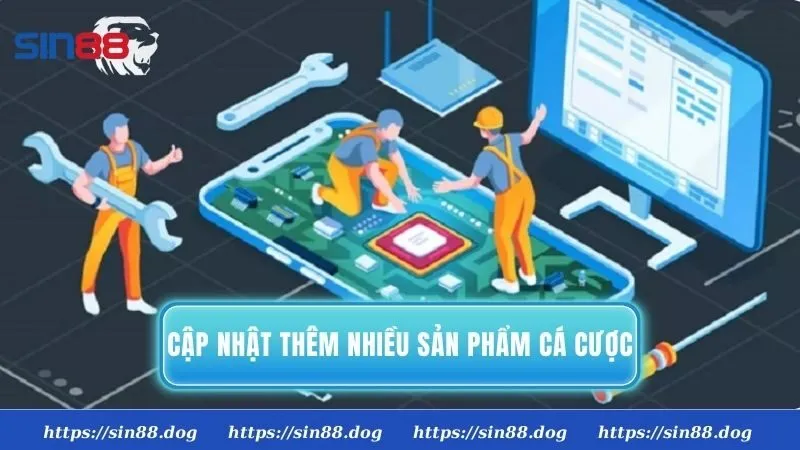 Cập nhật thêm nhiều sản phẩm cá cược