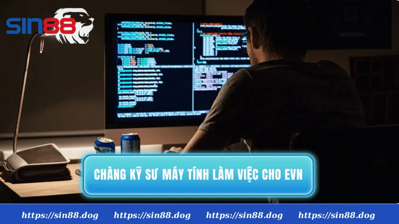 Chàng kỹ sư máy tính làm việc cho EVN