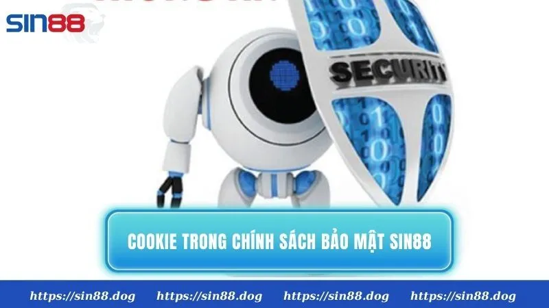 Cookie trong chính sách bảo mật Sin88